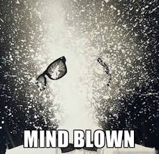 mind blown